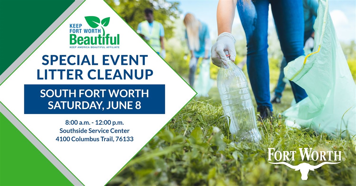 South Fort Worth Special Event Litter Cleanup – Welcome to the City of ...