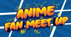 Anime Fan Meet Up